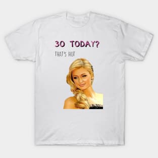 30 PARIS HILTON T-Shirt